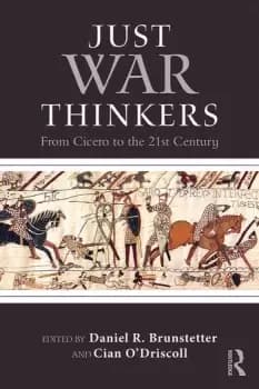 Just War ThinkersFrom Cicero to the 21st Century