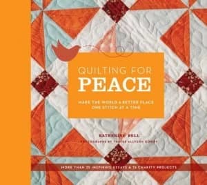 Quilting for Peace by Katherine Bell Hardback