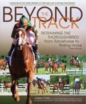 beyond the track retraining the thoroughbred from racehorse to riding horse