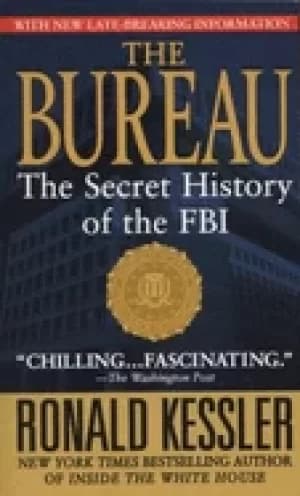 bureau the secret history of the fbi kessler ronald