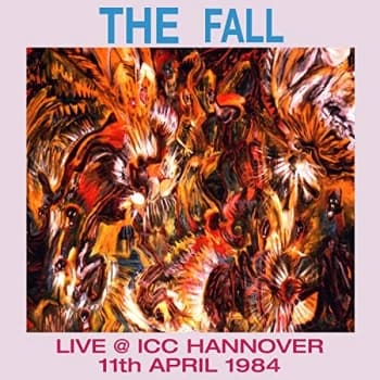 The Fall - Live at ICC, Hanover, 1984 CD