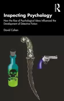 Inspecting PsychologyHow the Rise of Psychological Ideas Influenced the Development of Detective Fiction