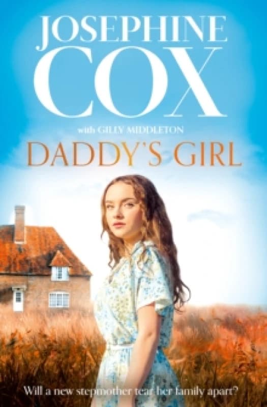 Daddy's Girl. Paperback. By Josephine Cox, Gilly Middleton Books