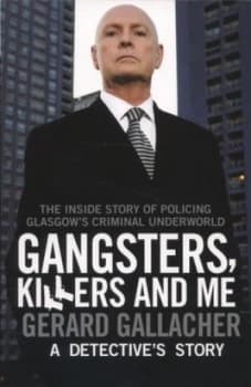 Gangsters Killers and Me by Gera Gallacher Book
