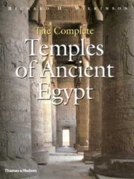 The Complete Temples of Ancient Egypt by Richard H. Wilkinson Hardback
