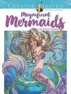 creative haven magnificent mermaids coloring book