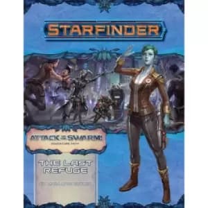 Starfinder Adventure Path: The Last Refuge (Attack of the Swarm 2 of 6)