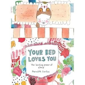 Your Bed Loves You The Healing Power of Sleep Hardback 2018