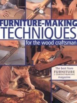 Furniture-Making Techniques for the Wood Craftsman Paperback