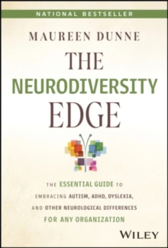 The Neurodiversity Edge : The Essential Guide to Embracing Autism, ADHD, Dyslexia, and Other Neurological Differences for Any Organization Hardback