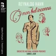 Reynaldo Hahn: O Mon Bel Inconnu