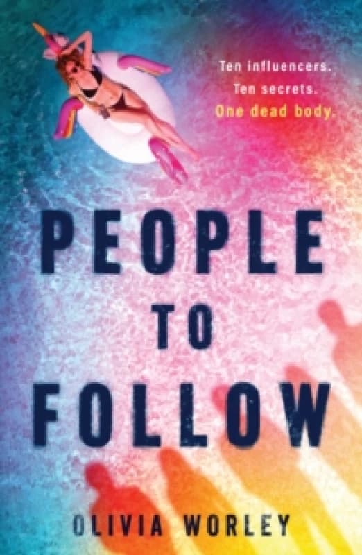 People to Follow : Ten influencers. Ten secrets. One dead body. A pacy page-turning thriller perfect for fans of We Were Liars Paperback / softback