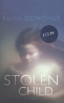 The Stolen Child by Keith Donohue Hardback