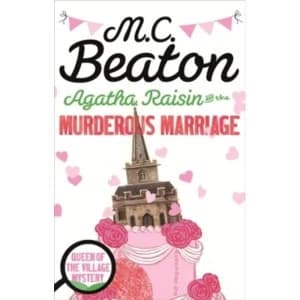 Agatha Raisin and the Murderous Marriage