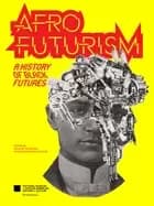 afrofuturism a history of Black futures