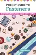 pocket guide to fasteners understanding buttons snaps zippers velcro and mo