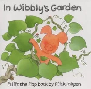 In Wibblys Garden by Mick Inkpen Hardback