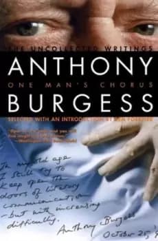 One mans chorus by Anthony Burgess