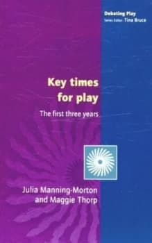 Key times for play by Julia Manning-Morton