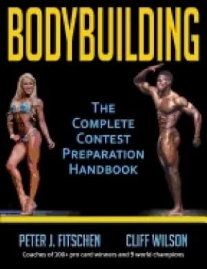 bodybuilding the complete contest preparation handbook fitschen peter j and