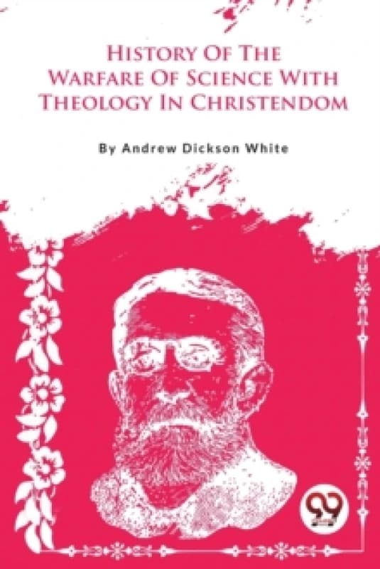 A History of the Warfare of Science with Theology in Christendom Paperback / softback