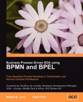 Business Process Driven Soa Using Bpmn and Bpel by M Juric Paperback