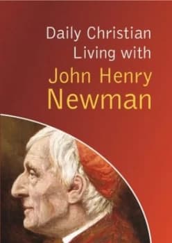Daily Christian Living with John Henry Newman by John Henry Newman Paperback