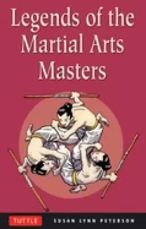 legends of the martial arts masters