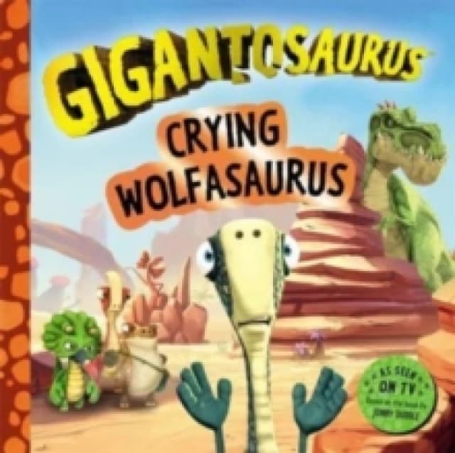 Gigantosaurus - Crying Wolfasaurus : The Boy Who Cried Wolf, dinosaur-style! Paperback / softback