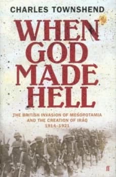 When God Made Hell by Charles Townshend Hardback