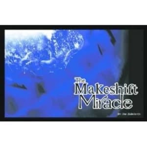 Makeshift Miracle Volume 1