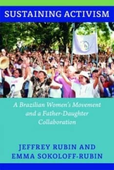 Sustaining Activism by Jeffrey W. Rubin Book