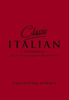 Classic Italian Cooking by Valentina Harris Hardback