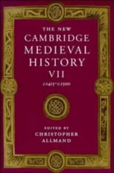 The New Cambridge Medieval History. Vol. 7 C.1415-C.1500 by Christopher Allmand Hardback