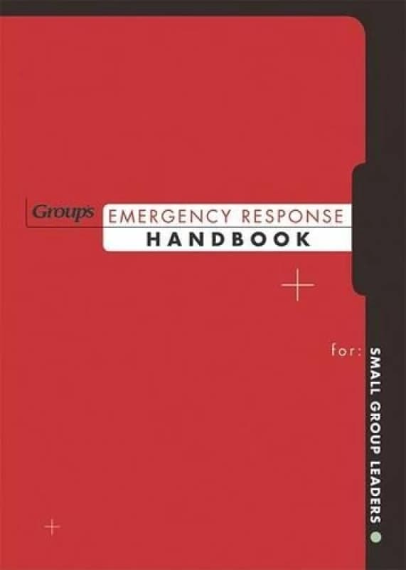 Groups Emergency Response Handbook for Small Group Leaders by Group Publishing Paperback