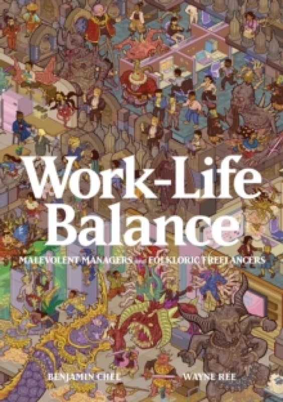 Work-Life Balance: Malevolent Managers and Folkloric Freelancers Paperback / softback
