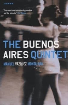 The Buenos Aires Quintet by Manuel Vzquez Montalbn Paperback