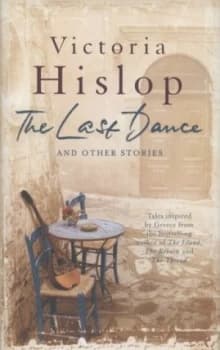 The Last Dance and Other Stories by Victoria Hislop Hardback