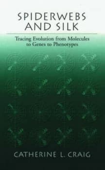 Spiderwebs and Silk by Catherine L Craig Hardback