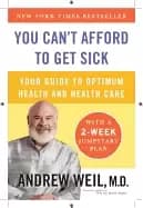 you cant afford to get sick your guide to optimum health and health care