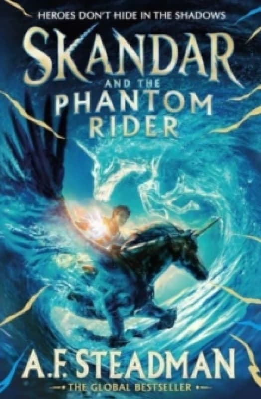 Skandar and the Phantom Rider : the spectacular sequel to Skandar and the Unicorn Thief, the biggest fantasy adventure since Harry Potter Paperback /