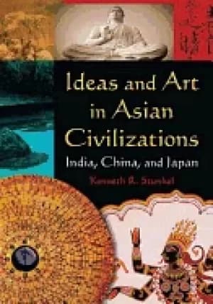 ideas and art in asian civilizations india china and japan