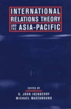 International Relations Theory and the Asia-Pacific by G John Ikenberry Paperback