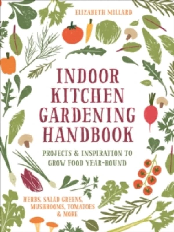Indoor Kitchen Gardening Handbook. Paperback. By Elizabeth Millard Books