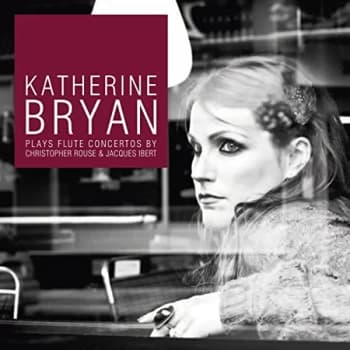 Katherine Bryan - Katherine Bryan Plays Flute Concertos By Christopher Rouse... CD