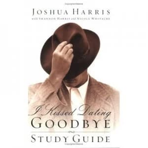 I Kissed Dating Goodbye Study Guide by Joshua Harris Paperback