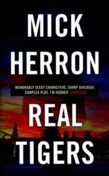 Real Tigers by Mick Herron Hardback