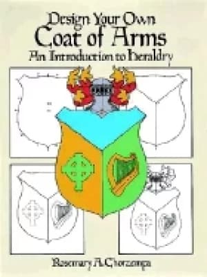 design your own coat of arms an introduction to heraldry