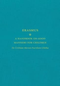 A Handbook on Good Manners for Children by Erasmus Hardback