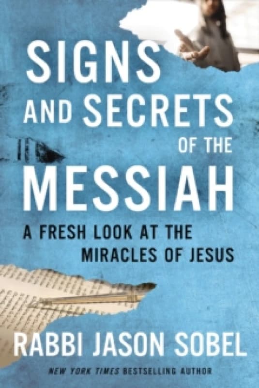 Signs and Secrets of the Messiah : A Fresh Look at the Miracles of Jesus Paperback / softback